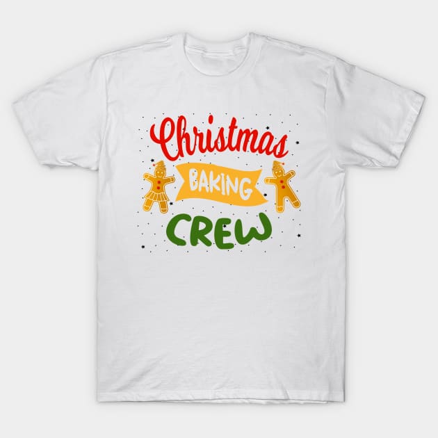 Christmas Baking Crew T-Shirt by MZeeDesigns